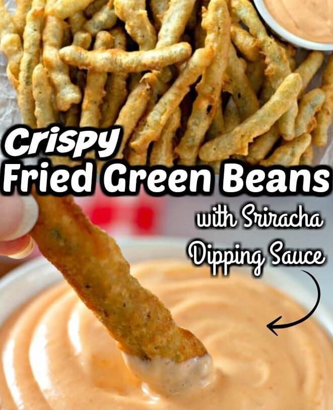 Beer Battered CRISPY FRIED GREEN BEANS – with Sriracha Dipping Sauce!